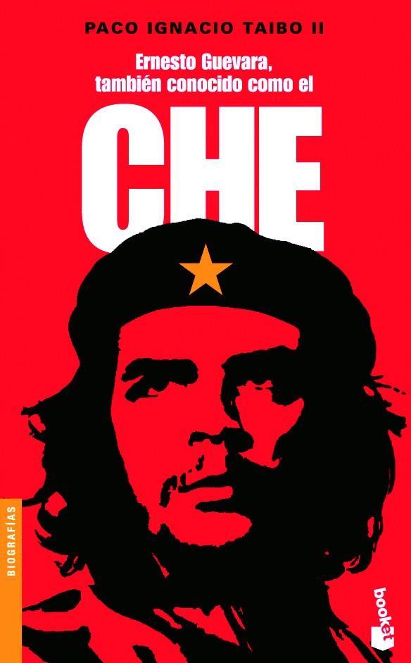 ERNESTO GUEVARA TAMBIEN CONOCIDO COMO EL CHE - BOOKET | 9789682710124 | TAIBO II, PACO IGNACIO | Librería Castillón - Comprar libros online Aragón, Barbastro