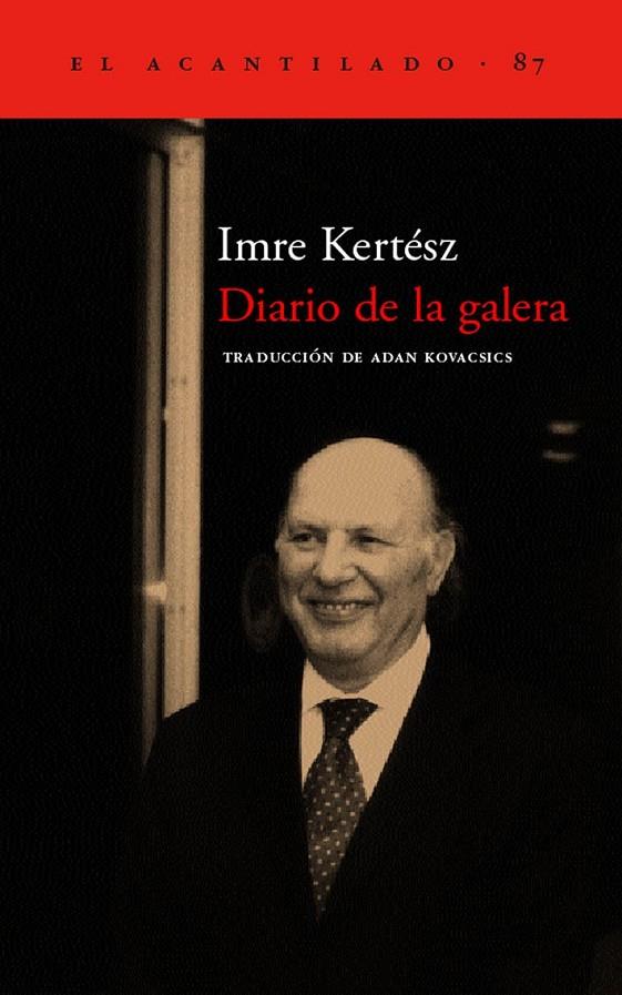 DIARIO DE LA GALERA   AC-87 | 9788496136502 | KERTESZ, IMRE | Librería Castillón - Comprar libros online Aragón, Barbastro