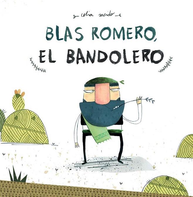 BLAS ROMERO, EL BANDOLERO | 9788494755552 | SACIDO, CELIA | Librería Castillón - Comprar libros online Aragón, Barbastro