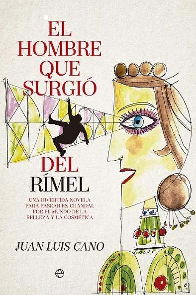 El hombre que surgió del rimel | 9788490605325 | Cano, Juan Luis | Librería Castillón - Comprar libros online Aragón, Barbastro