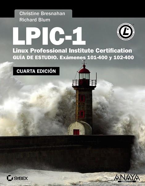 LPIC-1. Linux Professional Institute Certification. Cuarta Edición | 9788441537477 | Bresnahan, Christine / Blum, Richard | Librería Castillón - Comprar libros online Aragón, Barbastro