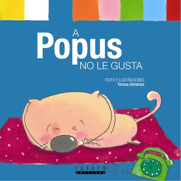 A POPUS NO LE GUSTA | 9788481317121 | GIMENEZ, TERESA | Librería Castillón - Comprar libros online Aragón, Barbastro