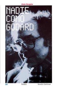 NADIE COMO GODARD | 9788449314841 | BERGALA, ALAIN | Librería Castillón - Comprar libros online Aragón, Barbastro