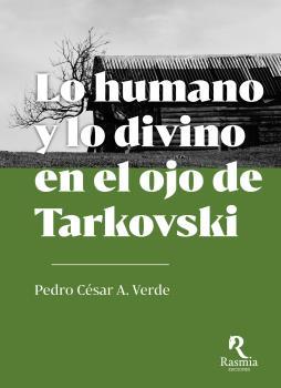 Lo humano y lo divino en el ojo de Tarkovski | 9788494906497 | Alcubilla Verde, Pedro César | Librería Castillón - Comprar libros online Aragón, Barbastro