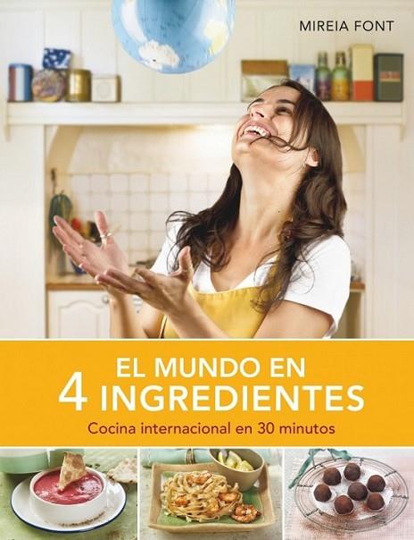 El mundo en cuatro ingredientes | 9788425350597 | FONT, MIREIA | Librería Castillón - Comprar libros online Aragón, Barbastro