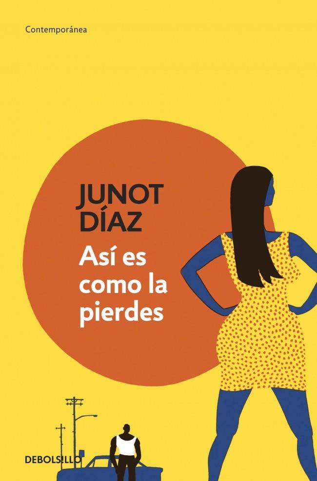 Así es como la pierdes | 9788490328088 | DIAZ, JUNOT | Librería Castillón - Comprar libros online Aragón, Barbastro