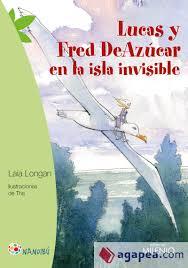 Lucas y Fred DeAzúcar en la isla invisisble | 9788497437684 | Longan Zarzoso, Laia | Librería Castillón - Comprar libros online Aragón, Barbastro