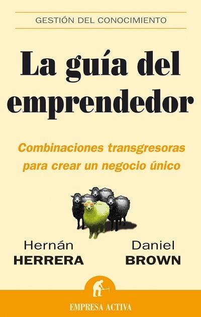 GUIA DEL EMPRENDEDOR, LA | 9788496627055 | HERRERA, HERNAN; BROWN, DANIEL | Librería Castillón - Comprar libros online Aragón, Barbastro