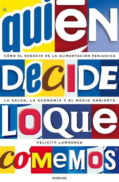 ¿Quién decide lo que comemos? | 9788493619480 | LAWRENCE, FELICITY | Librería Castillón - Comprar libros online Aragón, Barbastro