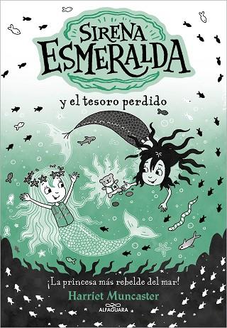 La sirena Esmeralda 3 - Sirena Esmeralda y el tesoro perdido | 9788419688552 | Muncaster, Harriet | Librería Castillón - Comprar libros online Aragón, Barbastro