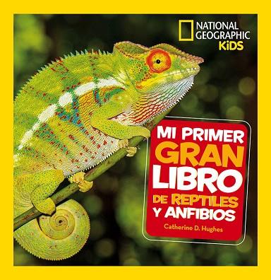 Mi primer gran libro de reptiles y anfibios | 9788482987958 | Hughes, Catherine D. | Librería Castillón - Comprar libros online Aragón, Barbastro