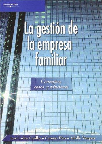 GESTION DE LA EMPRESA FAMILIAR, LA. CONCEPTOS CASOS Y SOLUCI | 9788497323758 | CASILLAS, JOSE CARLOS; DIAZ, CARMEN; VAZQUEZ, ADOL | Librería Castillón - Comprar libros online Aragón, Barbastro