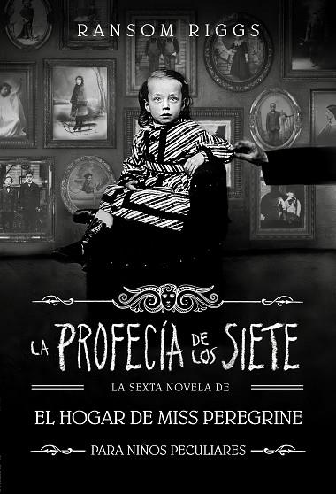 La profecía de los siete (El hogar de Miss Peregrine para niños peculiares 6) | 9788410190559 | Riggs, Ransom | Librería Castillón - Comprar libros online Aragón, Barbastro