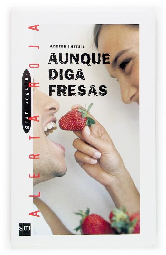 AUNQUE DIGA FRESAS (AR) | 9788467508741 | FERRARI, ANDREA | Librería Castillón - Comprar libros online Aragón, Barbastro