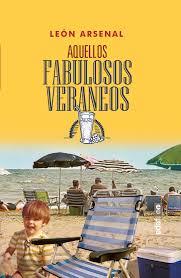 Aquellos fabulosos veraneos | 9788441437593 | Arsenal, León | Librería Castillón - Comprar libros online Aragón, Barbastro