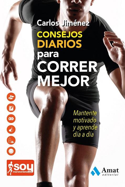 CONSEJOS DIARIOS PARA CORRER MEJOR | 9788497357531 | Jiménez, Carlos; SOYMARATONISTA.COM | Librería Castillón - Comprar libros online Aragón, Barbastro