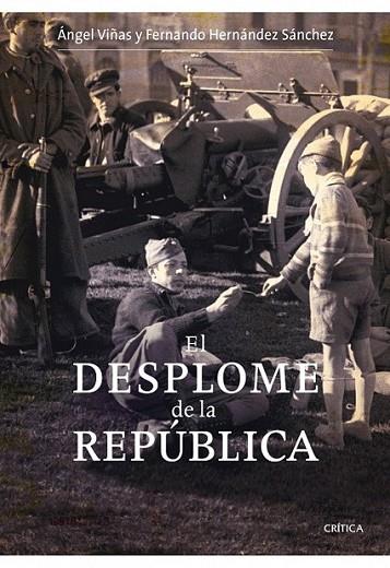 DESPLOME DE LA REPÚBLICA, EL | 9788498921083 | VIÑAS MARTÍN, ÁNGEL; HERNÁNDEZ SÁNCHEZ, FERNANDO | Librería Castillón - Comprar libros online Aragón, Barbastro