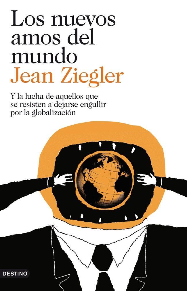 Los nuevos amos del mundo | 9788423346387 | Ziegler, Jean | Librería Castillón - Comprar libros online Aragón, Barbastro