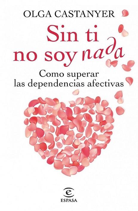 Sin tí no soy nada  | 9788467013269 | Castanyer, Olga | Librería Castillón - Comprar libros online Aragón, Barbastro