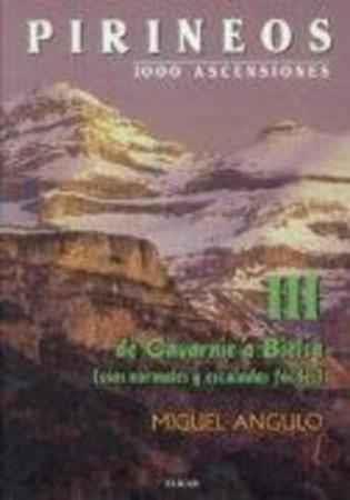 PIRINEOS III : 1000 ASCENSIONES : DE GAVARNIE A BIELSA | 9788479176433 | ANGULO, MIGUEL | Librería Castillón - Comprar libros online Aragón, Barbastro