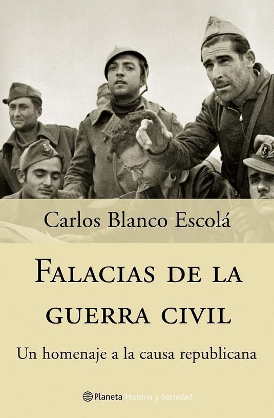 FALACIAS DE LA GUERRA CIVIL | 9788408057253 | BLANCO ESCOLA, CARLOS | Librería Castillón - Comprar libros online Aragón, Barbastro