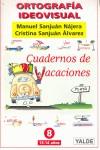 Ortografía ideovisual. Cuadernos de vacaciones nº 8 | 9788487705656 | Sanjuán Nájera, Manuel / Sanjuán Álvarez, Marta | Librería Castillón - Comprar libros online Aragón, Barbastro