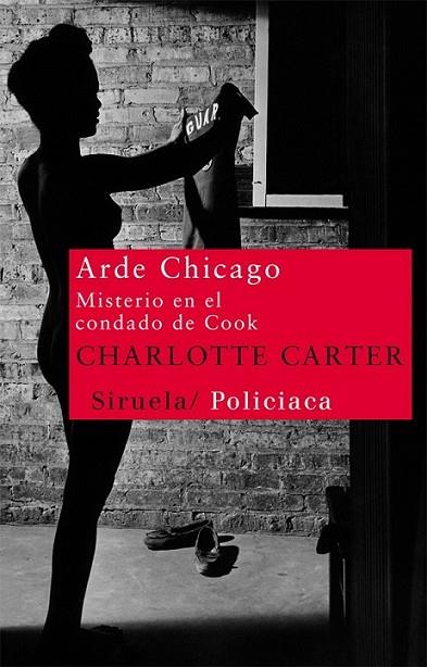ARDE CHICAGO | 9788498415193 | CARTER, CHARLOTTE | Librería Castillón - Comprar libros online Aragón, Barbastro
