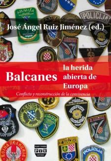 BALCANES, LA HERIDA ABIERTA DE LA CONVIVENCIA. Conflicto y reconstrucción de la | 9788492751556 | Ruiz Jiménez, José Ángel | Librería Castillón - Comprar libros online Aragón, Barbastro