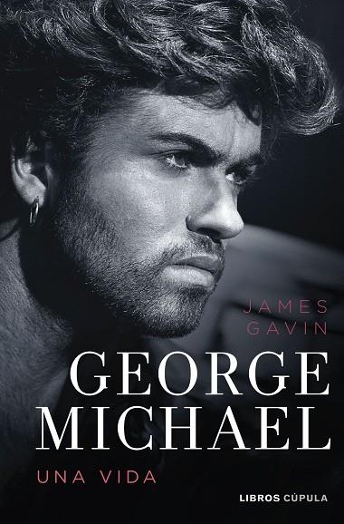 George Michael. Una vida | 9788448040925 | Gavin, James | Librería Castillón - Comprar libros online Aragón, Barbastro