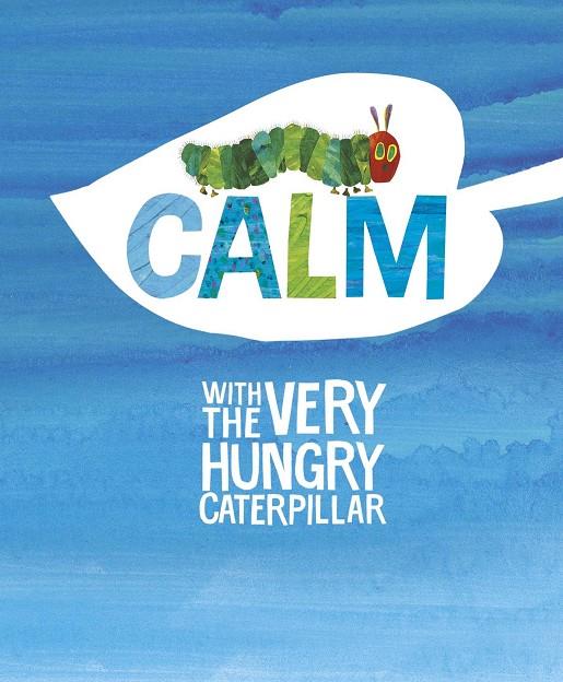 Calm with the very hungry caterpillar | 9780141368535 | Carle, Eric | Librería Castillón - Comprar libros online Aragón, Barbastro