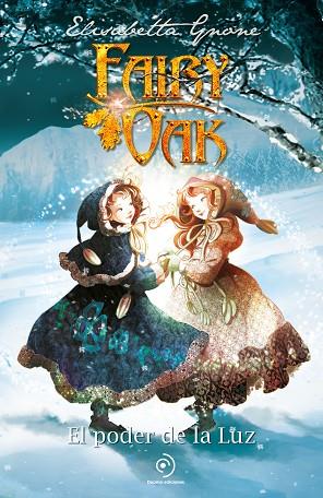 Fairy Oak 3. El poder de la Luz | 9788410346215 | Gnone, Elisabetta ; García, Miguel | Librería Castillón - Comprar libros online Aragón, Barbastro