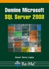 DOMINE MICROSOFT SQL SERVER 2008 | 9788478979325 | PÉREZ LÓPEZ, CÉSAR | Librería Castillón - Comprar libros online Aragón, Barbastro