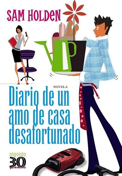 DIARIO DE UN AMO DE CASA DESAFORTUNADO | 9788498772364 | HOLDEN, SAM | Librería Castillón - Comprar libros online Aragón, Barbastro