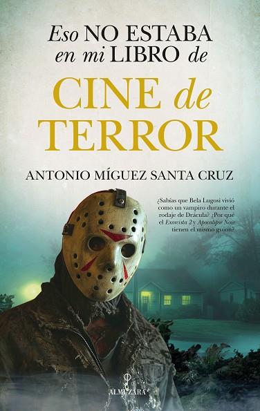 Eso no estaba en mi libro de cine de terror | 9788411315395 | Antonio Míguez Santa Cruz | Librería Castillón - Comprar libros online Aragón, Barbastro