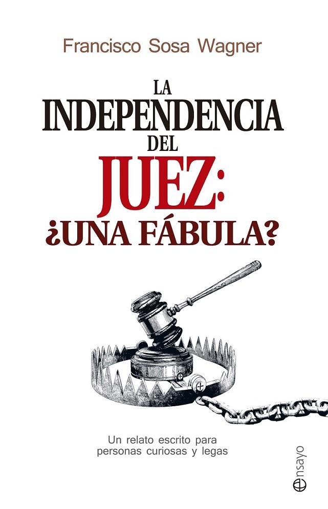 La independencia del juez: ¿una fábula? | 9788490606780 | Sosa Wagner, Francisco | Librería Castillón - Comprar libros online Aragón, Barbastro