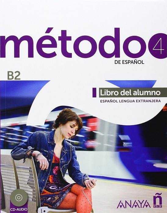 MÉTODO 4 ANAYA ELE LIBRO DEL ALUMNO B2 | 9788467830439 | Peláez Santamaría, Salvador y otros | Librería Castillón - Comprar libros online Aragón, Barbastro