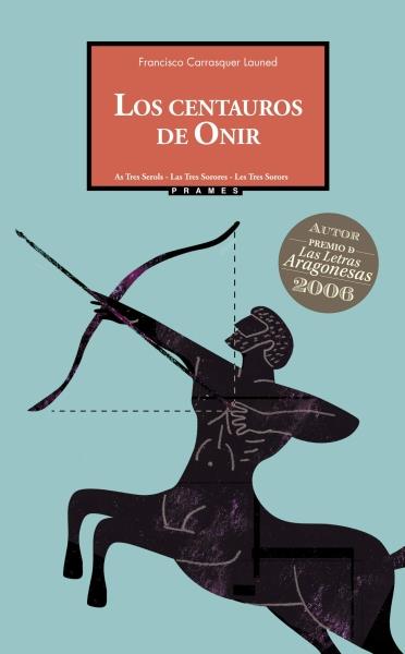 Los centuros de Onir | 9788496793392 | Carrasquer Launed, Francisco | Librería Castillón - Comprar libros online Aragón, Barbastro