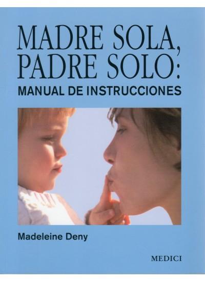 MADRE SOLA, PADRE SOLO | 9788497990998 | DENY, MADELEINE | Librería Castillón - Comprar libros online Aragón, Barbastro