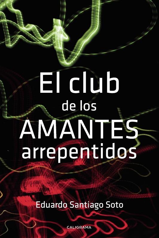 El club de los amantes arrepentidos | 9788417717223 | Santiago Soto, Eduardo | Librería Castillón - Comprar libros online Aragón, Barbastro