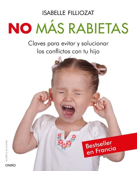 NO MÁS RABIETAS | 9788497545846 | FILLIOZAT, ISABELLE | Librería Castillón - Comprar libros online Aragón, Barbastro