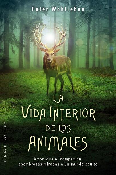 La vida interior de los animales | 9788491112754 | WOHLLEBEN, PETER | Librería Castillón - Comprar libros online Aragón, Barbastro