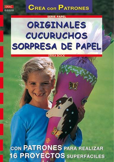 Serie Papel nº 20. ORIGINALES CUCURUCHOS SORPRESA DE PAPEL | 9788495873897 | Bock, Erika | Librería Castillón - Comprar libros online Aragón, Barbastro