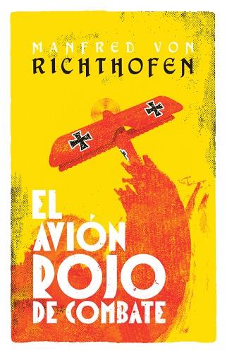 El avión rojo de combate | 9788494129711 | Richthofen, Manfred von | Librería Castillón - Comprar libros online Aragón, Barbastro