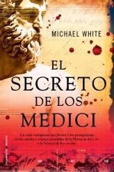 SECRETO DE LOS MEDICI, EL | 9788499180595 | WHITE, MICHAEL | Librería Castillón - Comprar libros online Aragón, Barbastro