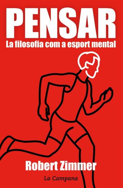 Pensar. La filosofia com a esport mental | 9788416457359 | Zimmer, Robert | Librería Castillón - Comprar libros online Aragón, Barbastro