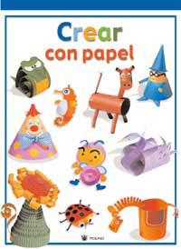 CREAR CON PAPEL - MANUALIDADES CREATIVAS | 9788478715046 | Librería Castillón - Comprar libros online Aragón, Barbastro