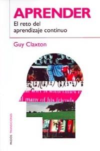 APRENDER EL RETO DEL APRENDIZAJE CONTINUO | 9788449311536 | CLAXTON, GUY | Librería Castillón - Comprar libros online Aragón, Barbastro