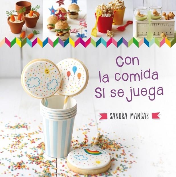 ¡CON LA COMIDA SÍ SE JUEGA! | 9788437200910 | Sandra Mangas | Librería Castillón - Comprar libros online Aragón, Barbastro