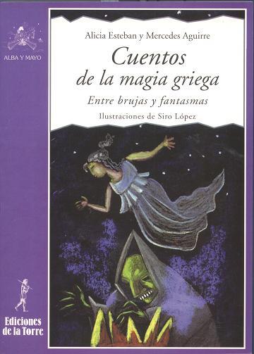 CUENTOS DE LA MAGIA GRIEGA | 9788479602574 | ESTEBAN, ALICIA | Librería Castillón - Comprar libros online Aragón, Barbastro
