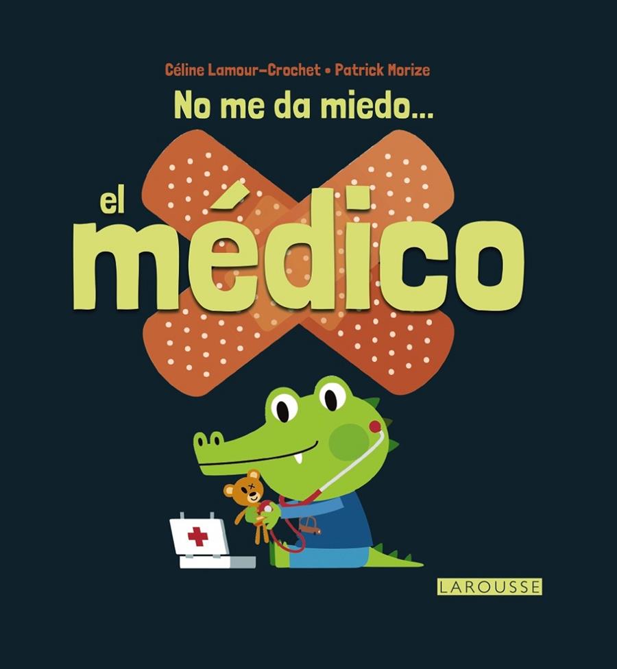 No me da miedo... el médico | 9788416368648 | Larousse Editorial | Librería Castillón - Comprar libros online Aragón, Barbastro